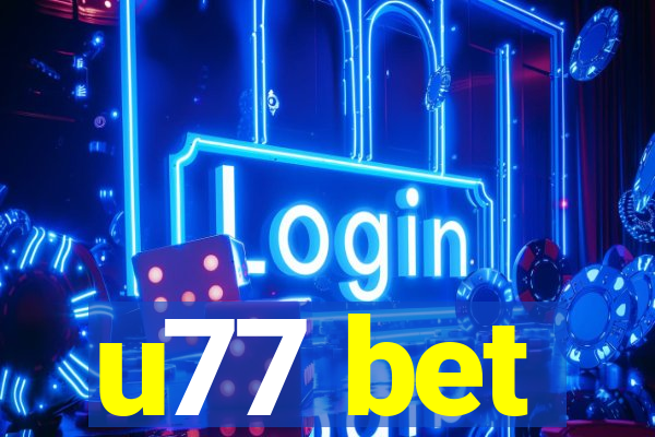 u77 bet